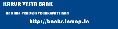 KARUR VYSYA BANK  ANDHRA PRADESH VISHAKAPATTINAM    banks information 